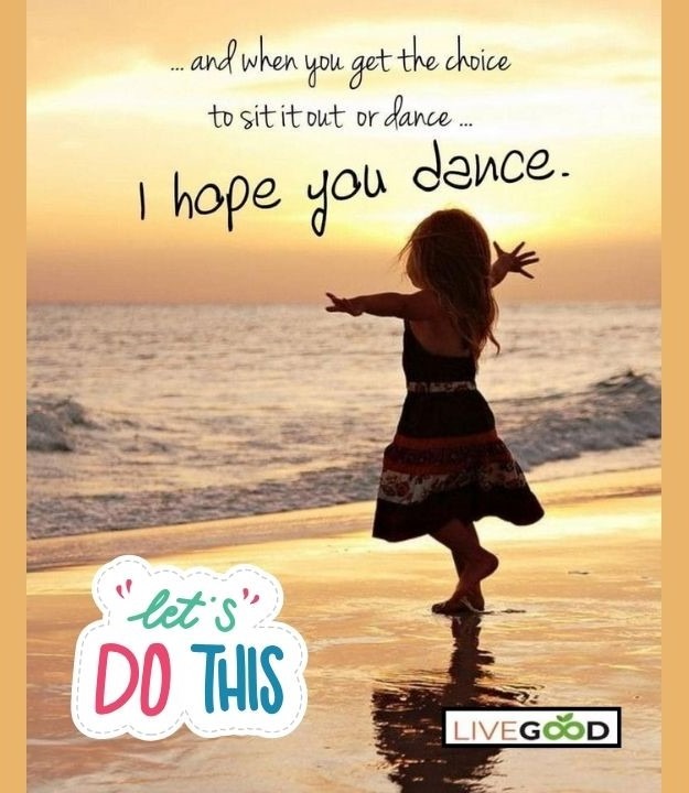 I hope you dance with LiveGood